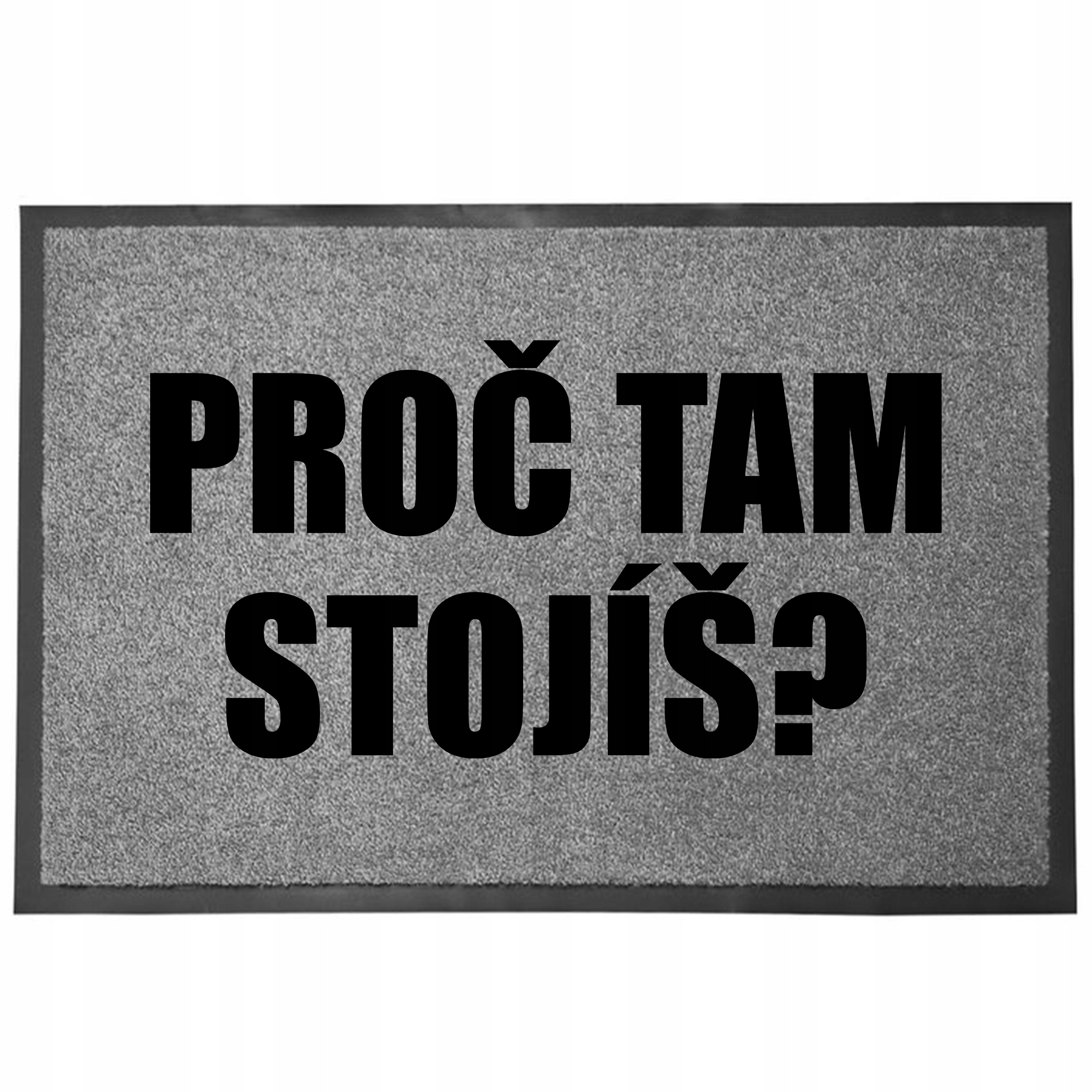 Wycieraczka Wejściowa 40x60 cm Szara Dlaczego Tam Jesteś? Zabawna