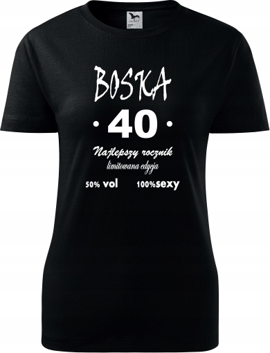 

Boska 40 Urodziny koszulki damskie prezent t-shirt