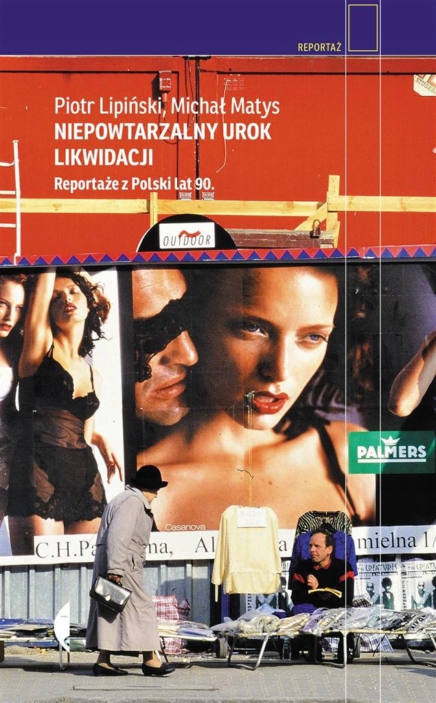 

Niepowtarzalny Urok Likwidacji. Reportaże