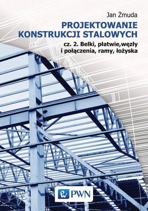 Projektowanie Konstrukcji Stalowych Część 2