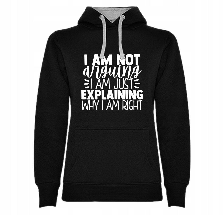 

Bluza damska napis exlaining why i am right M