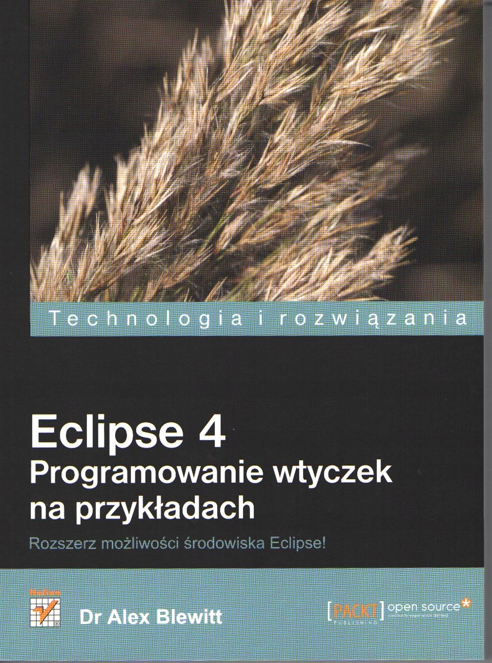 Eclipse 4. Programowanie wtyczek na przykładach