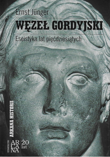 Węzeł gordyjski. Ernst Junger