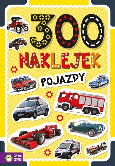 

300 naklejek. Pojazdy. Wyd. Zielona Sowa