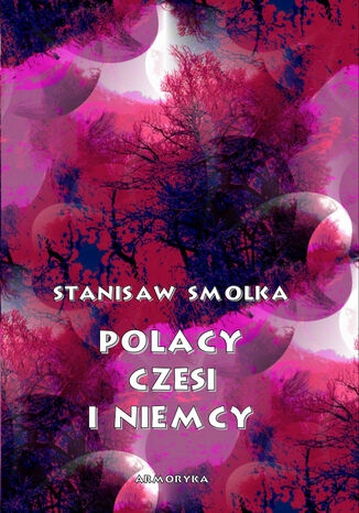 Polacy, Czesi i Niemcy Tytuł Polacy, Czesi i Niemcy