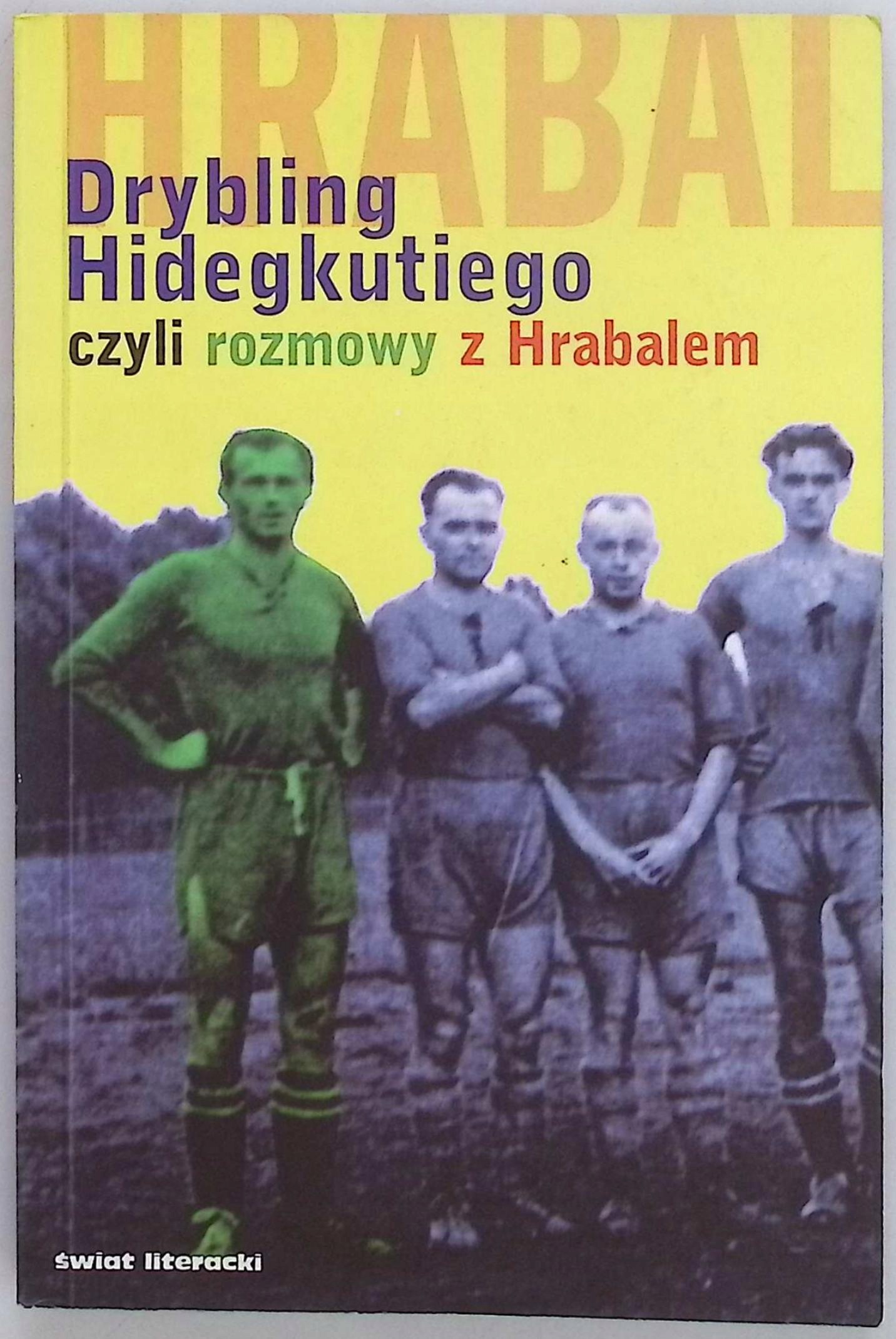 Drybling Hidegkutiego czyli rozmowy z Hrabalem Laszlo Szigeti