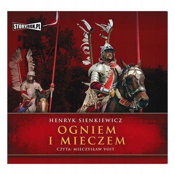 OGNIEM I MIECZEM - HENRYK SIENKIEWICZ (AUDIOBOOK)