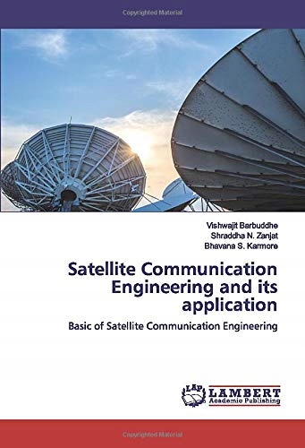 Zanjat, Shraddha N. Satellite Communication Engineering and its application
