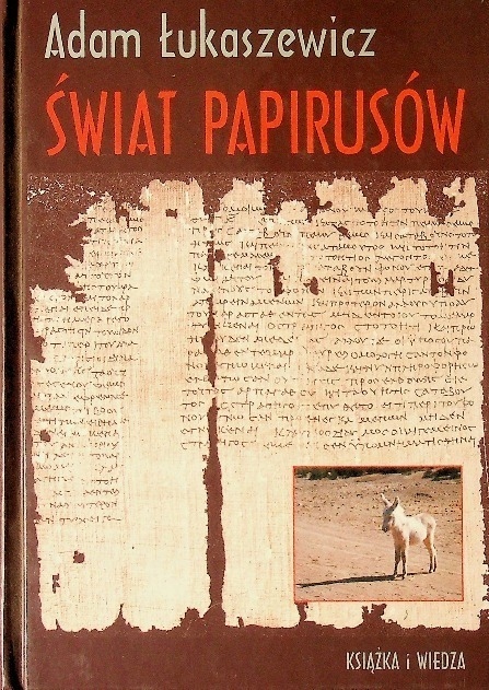 Adam Łukaszewicz - Świat Papirusów