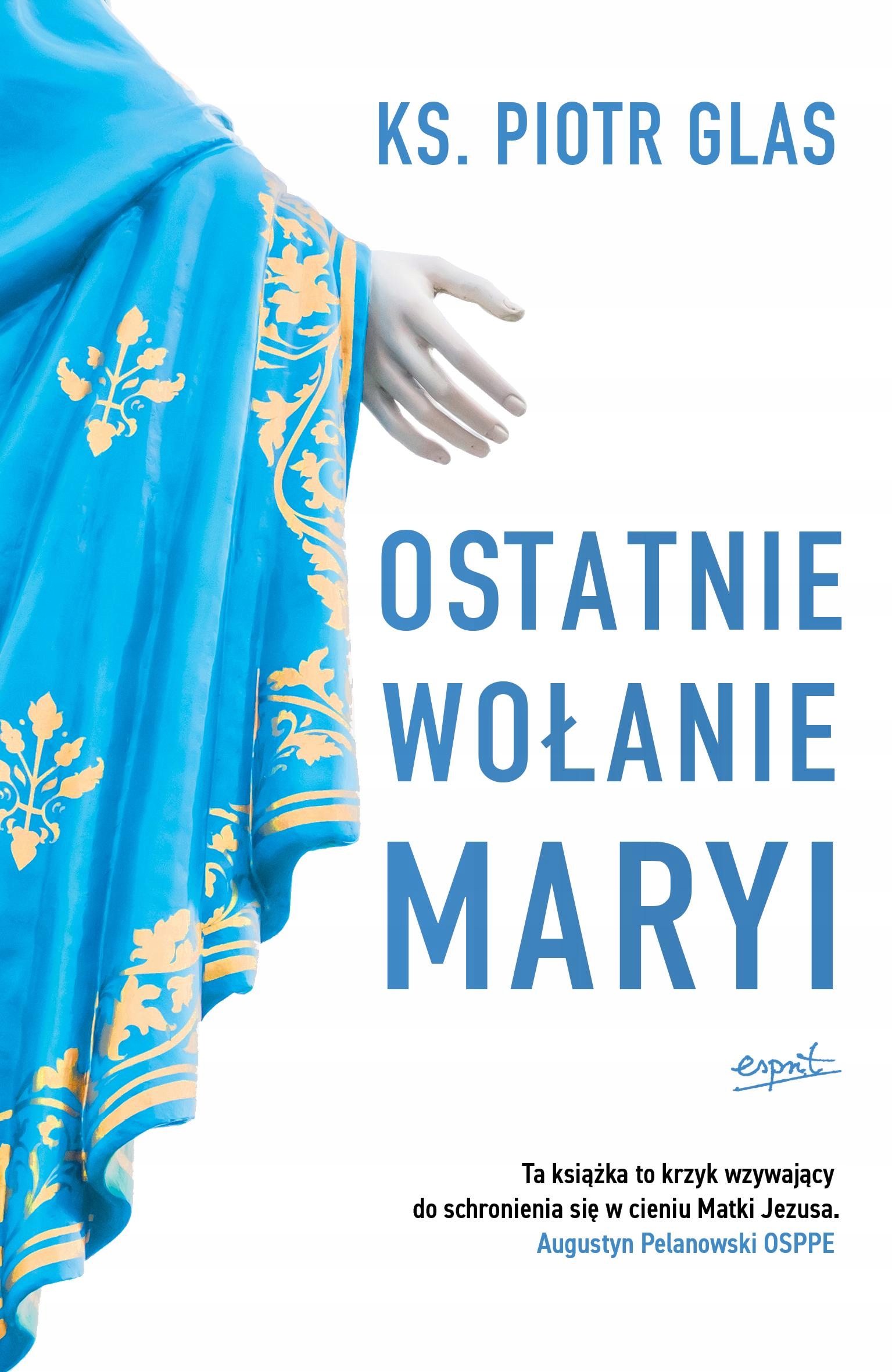 OSTATNIE WOŁANIE MARYI Piotr Glas