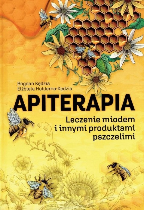 

Apiterapia Leczenie miodem i produktami pszczelimi
