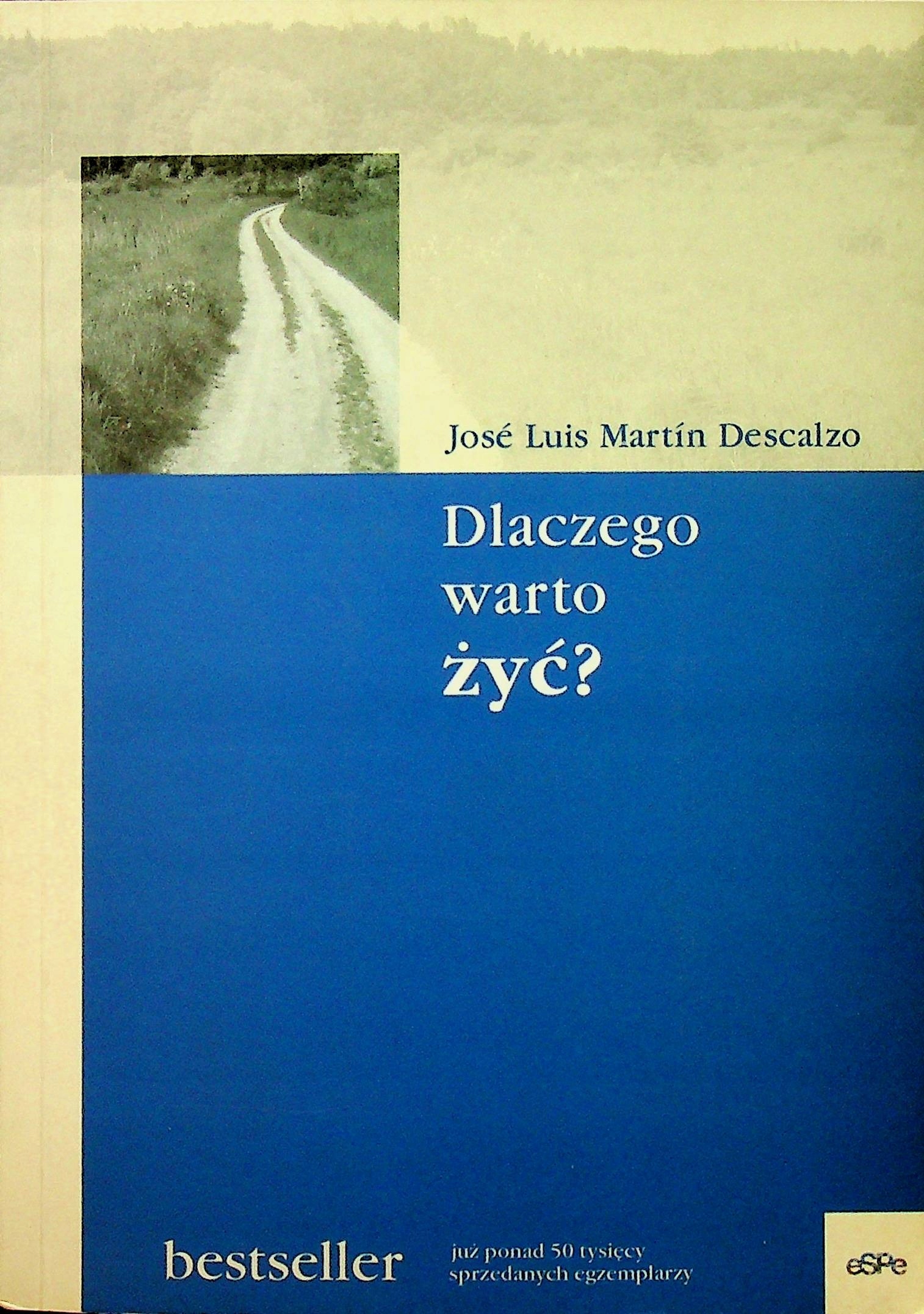 Dlaczego warto żyć? José Luis Martín Descalzo D**