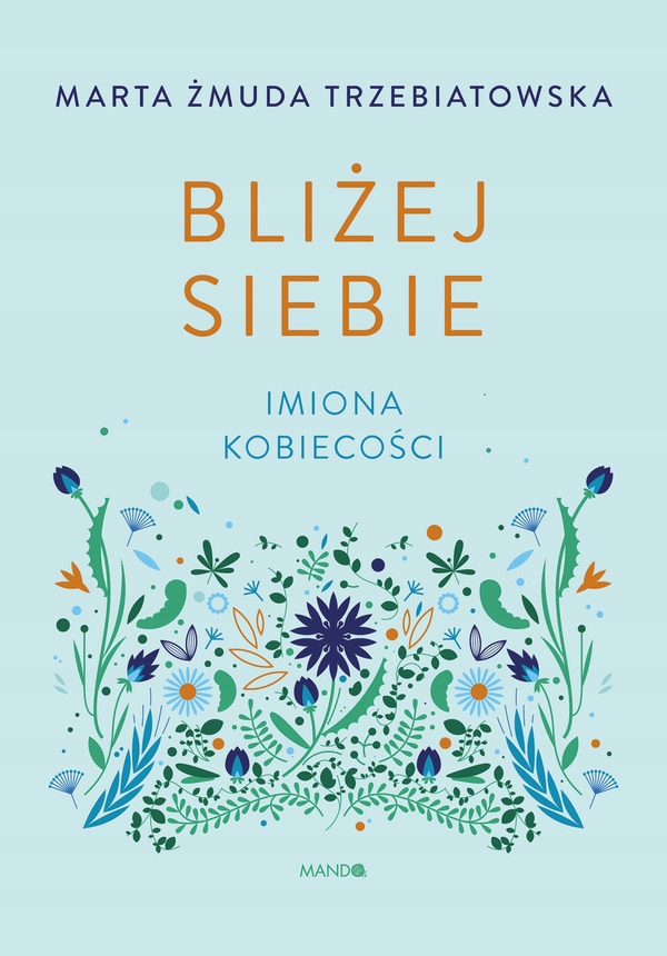 

Bliżej siebie Imiona kobiecości