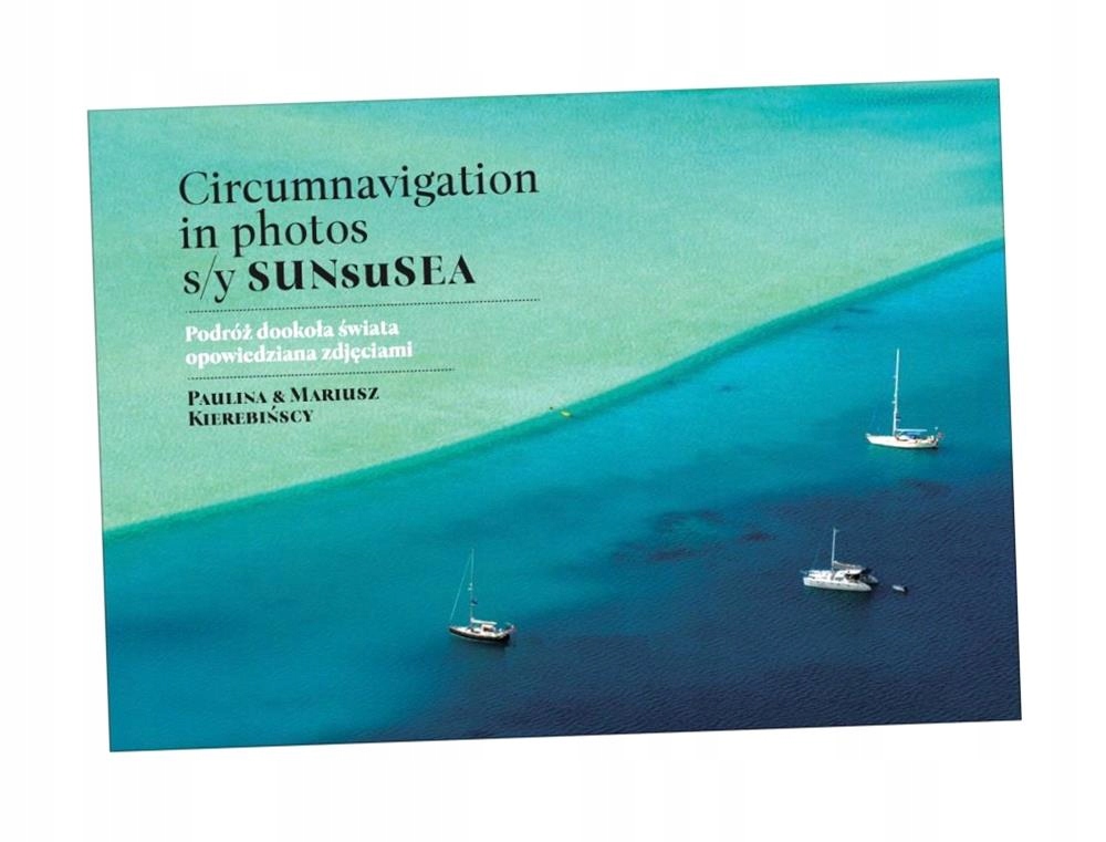 CIRCUMNAVIGATION IN PHOTOS S/Y SUNSESEA PAULINA..