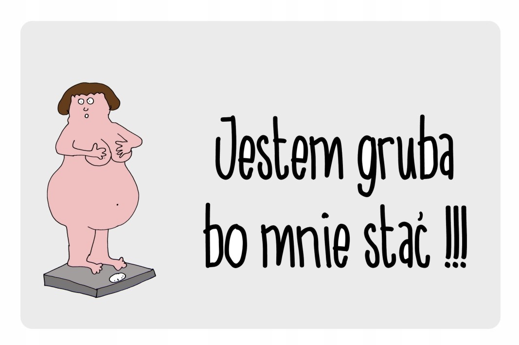 

Magnes jestem gruba bo mnie stać dieta fitness