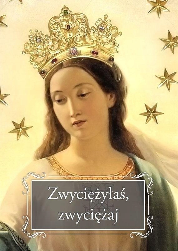ZWYCIĘŻYŁAŚ, ZWYCIĘŻAJ KS. JÓZEF ORCHOWSKI