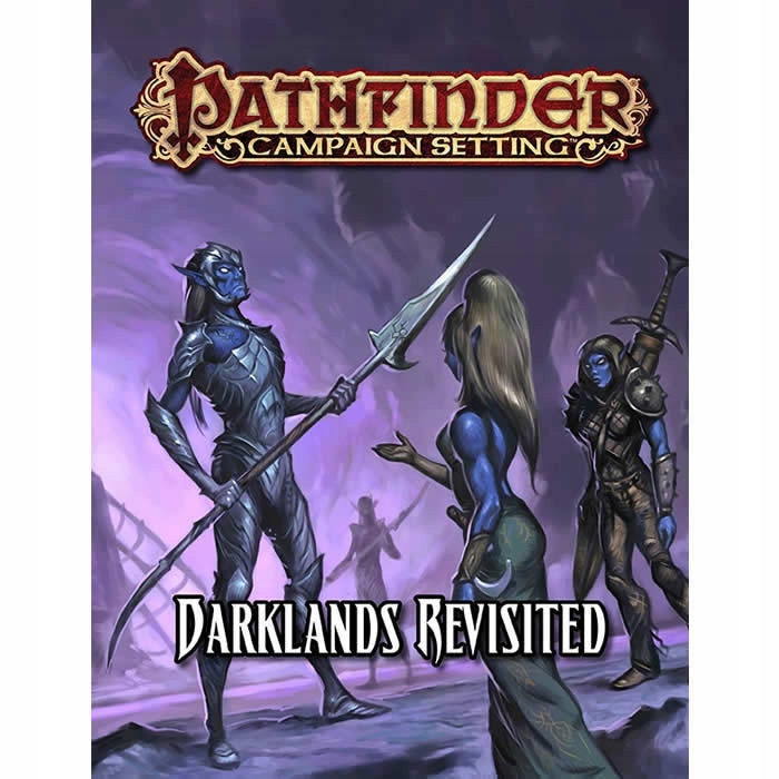 Podręcznik Pathfinder Campaign Setting: Darklands Revisited 1ST Edition