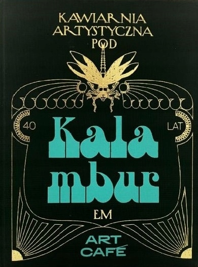 Kawiarnia Artystyczna Pod Kalamburem Art Cafe Kalambur 40 Lat Album