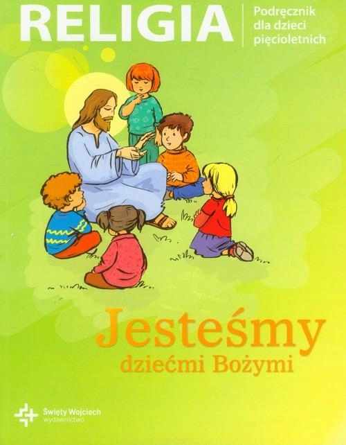 

Jesteśmy Dziećmi Bożymi Religia Podręcznik 5-LATKI