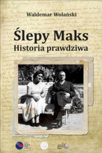 

Ślepy Maks Historia prawdziwa Wolański Waldemar