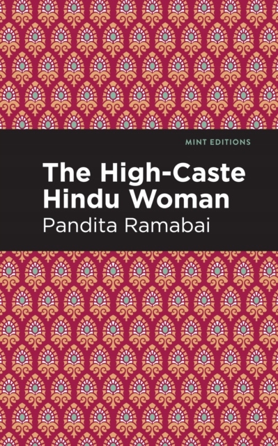 The High-Caste Hindu Woman PANDITA RAMABAI