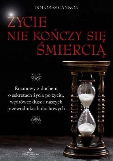 

Życie Nie Kończy Się Śmiercią, Dolores Cannon