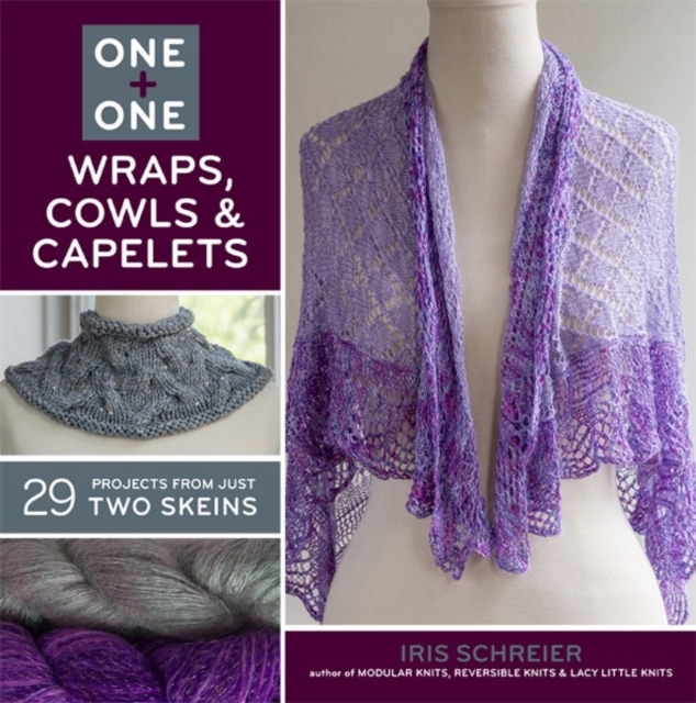 One + One: Wraps, Cowls & Capelets IRIS SCHREIER