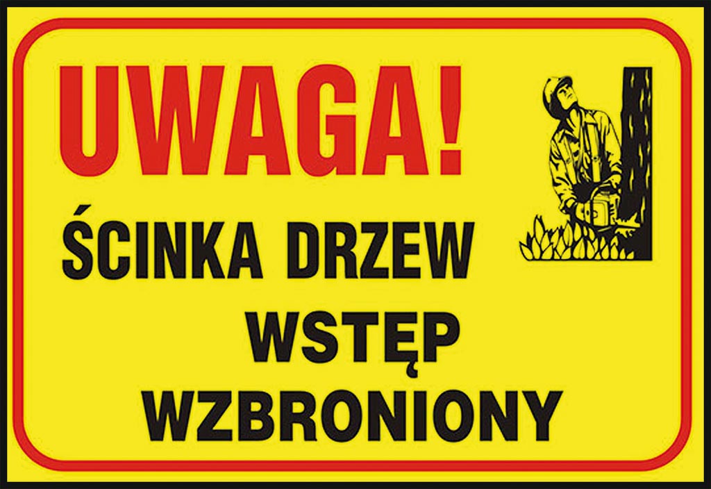 

Tablica budowlana Ścinka drzew wstęp wzbroniony