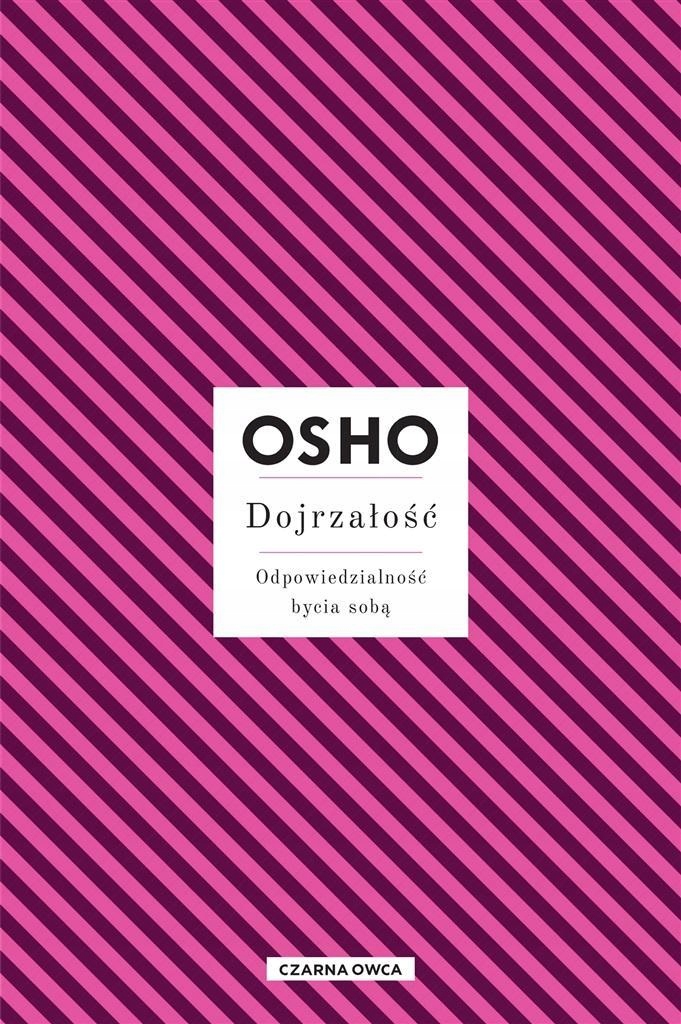 Dojrzałość. Odpowiedzialność Bycia Sobą