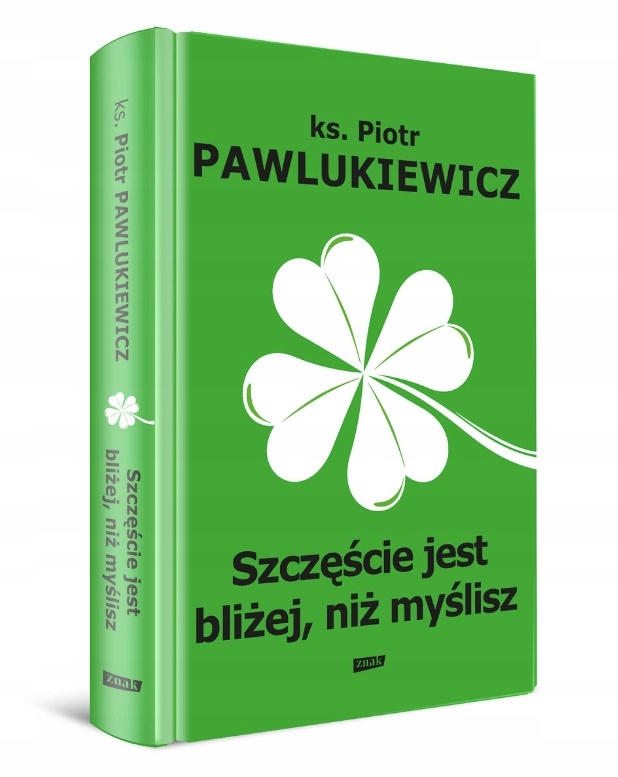 

Szczęście Jest Bliżej Niż Myślisz ks. Pawlukiewicz