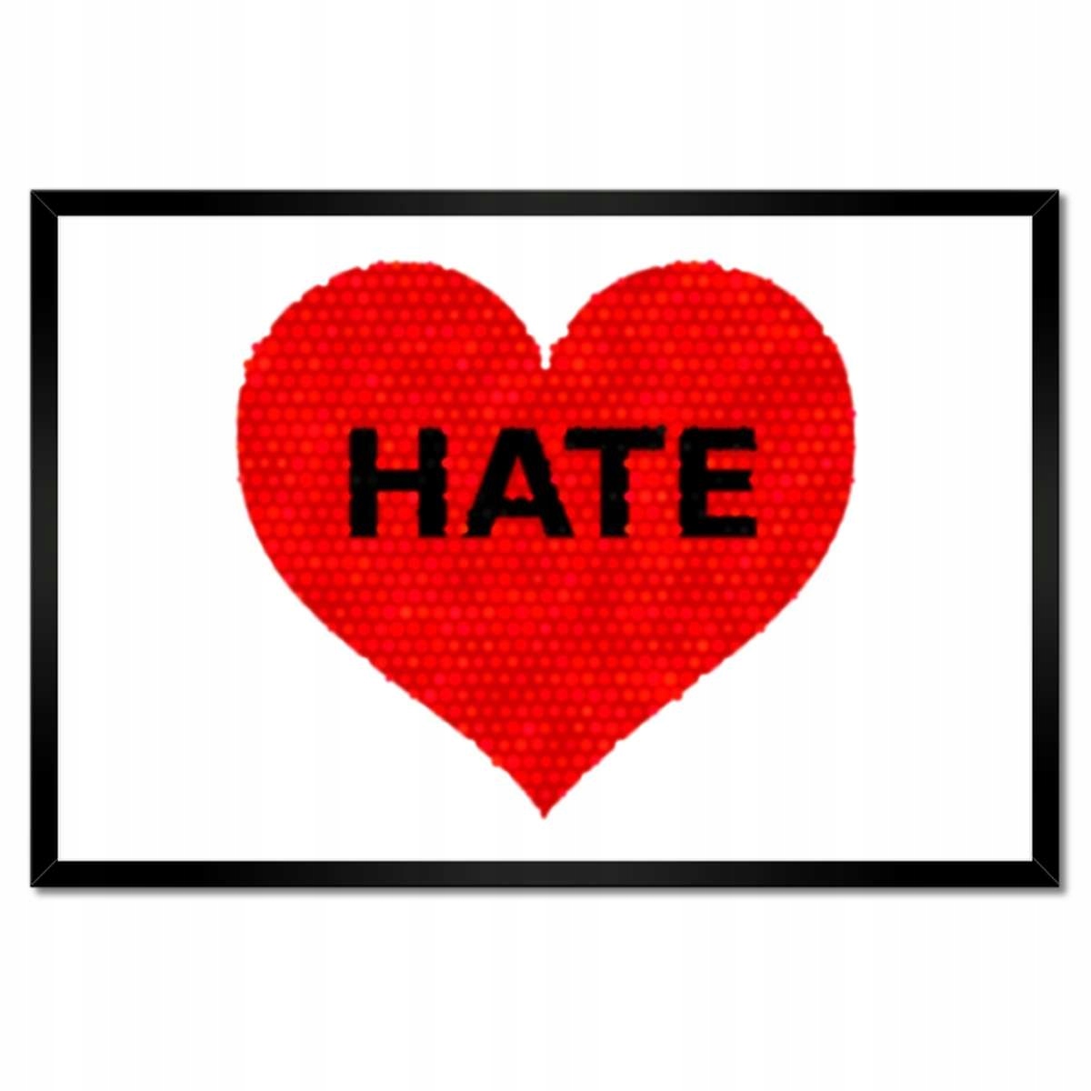 Plakáty v rámu 60x40 Hate