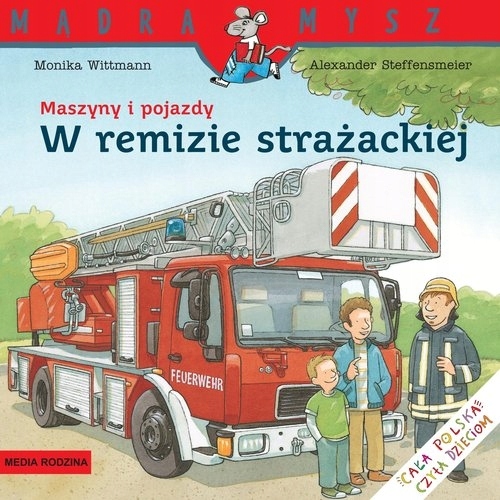

Mądra Mysz. Maszyny i pojazdy. W remizie strażacki