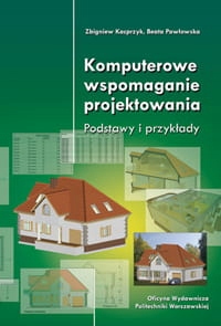 Komputerowe wspomaganie projektowania. Podstawy i