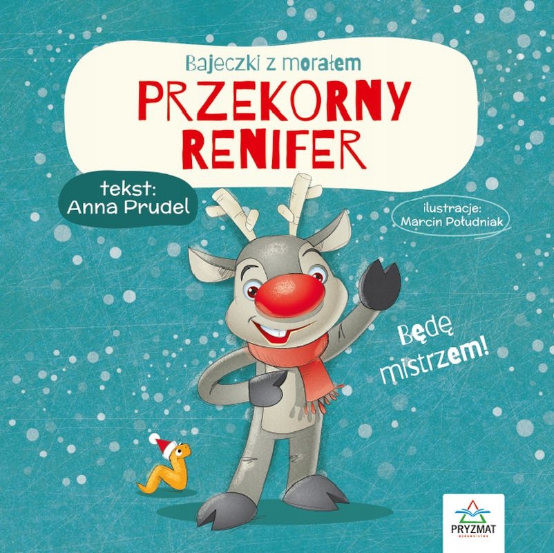 

Bajeczki Z Morałem. Przekorny Renifer Anna Prude..