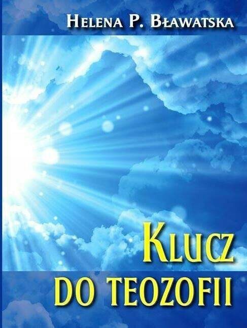 

Klucz do Teozofii Helena P. Bławatska
