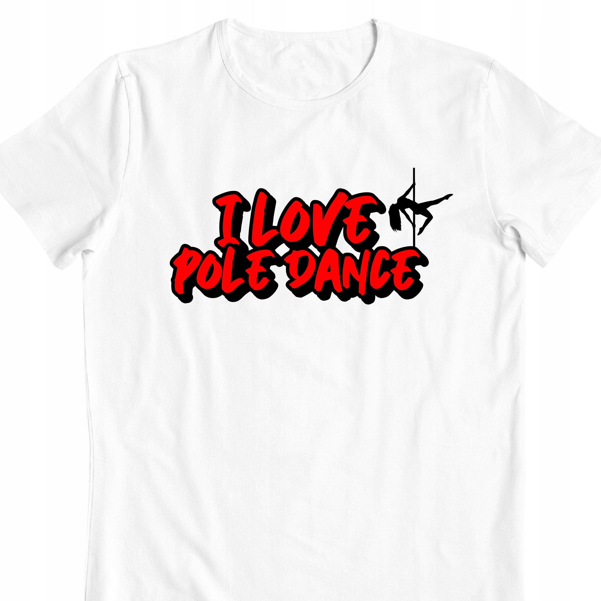 

Bluzka Tshirt I Love Pole Dance Taniec Na Rurze