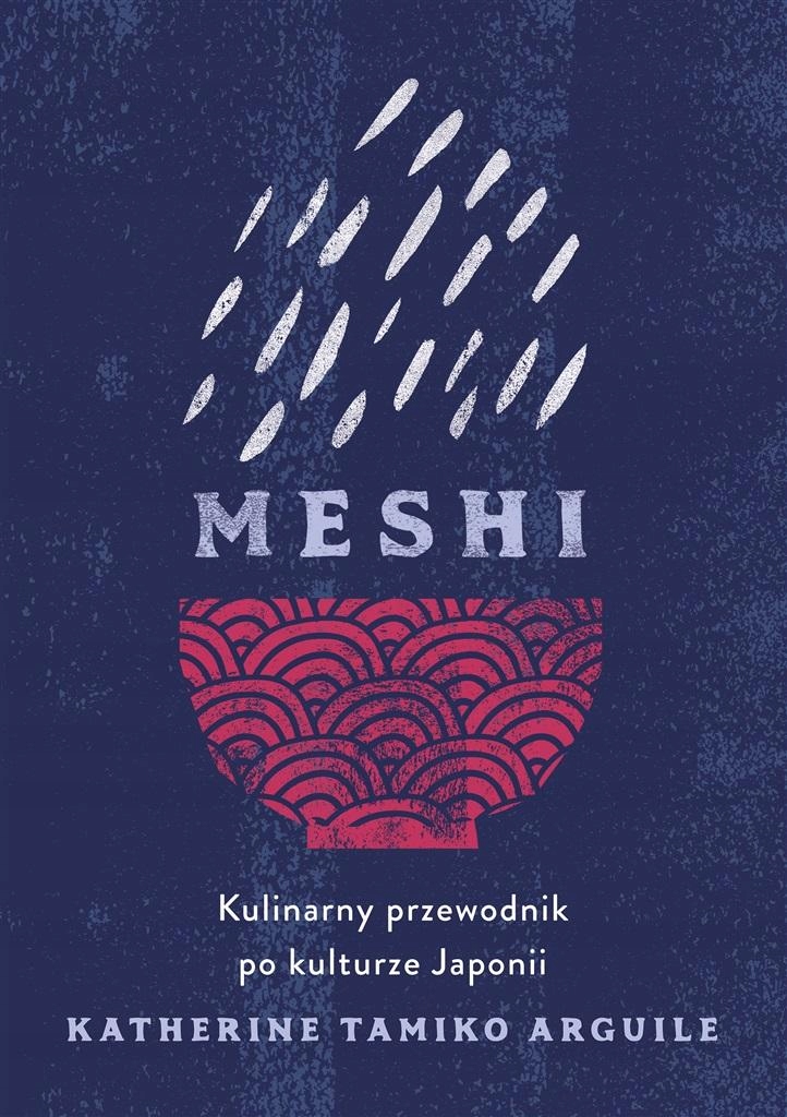 

Meshi. Kulinarny Przewodnik Po Kulturze Japonii
