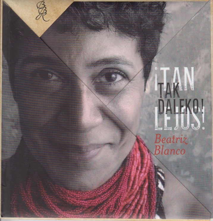 Beatriz Blanco Tan lejos!