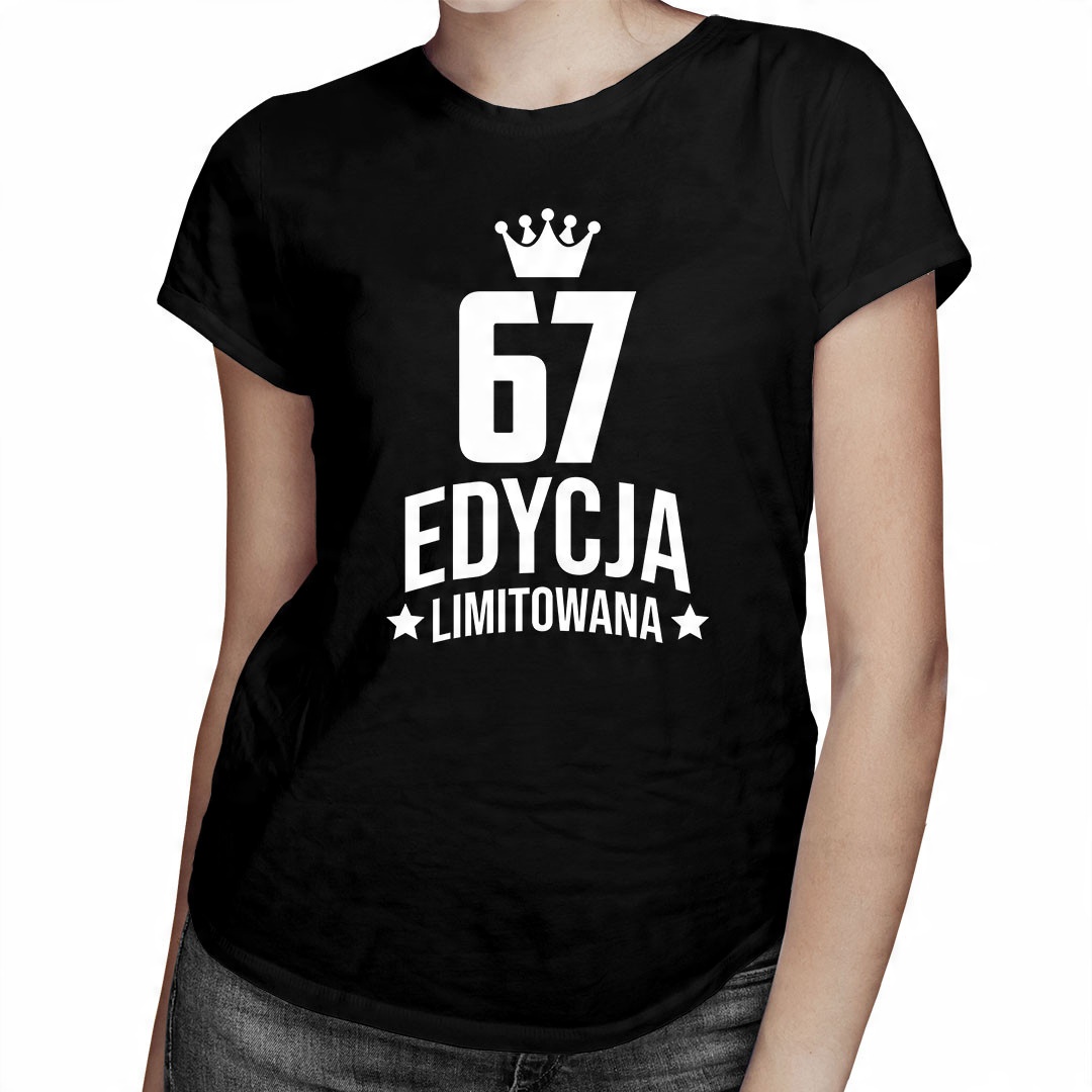 

67 lat Edycja Limitowana - prezent na 67 urodziny