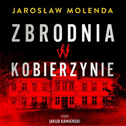 ZBRODNIA W KOBIERZYNIE JAROSŁAW MOLENDA AUDIOBOOK