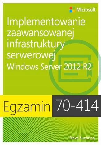 Egzamin 70-414: Implementowanie zaawansowanej