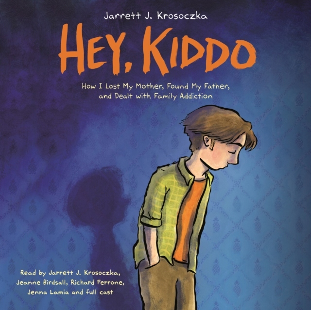 Hey, Kiddo - Krosoczka, Jarrett J. AUDIOBOOK