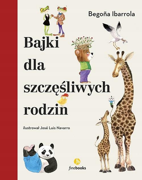 Bajki Dla Szczęśliwych Rodzin Ibarrola Begona