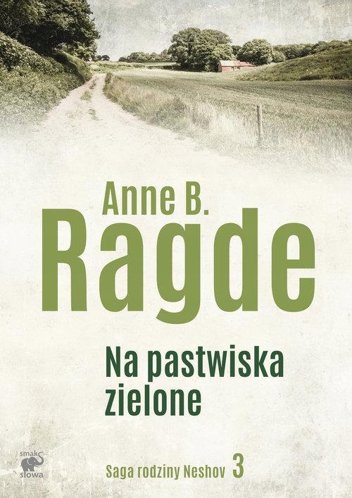 Saga Rodziny Neshov. Tom 3. Na Pastwiska Zielone