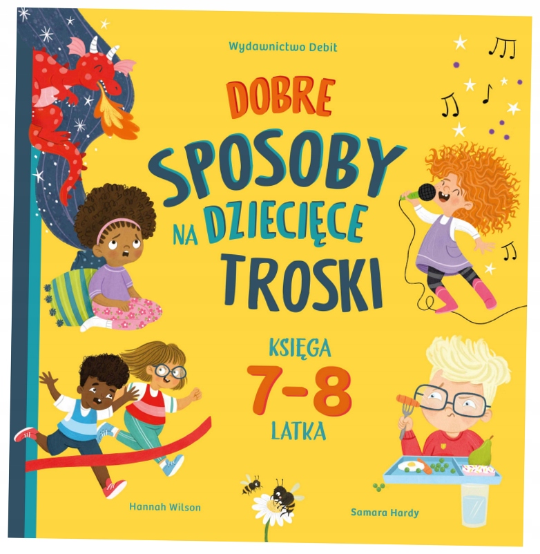 Dobre sposoby na dziecięce troski Księga 7-8 latka