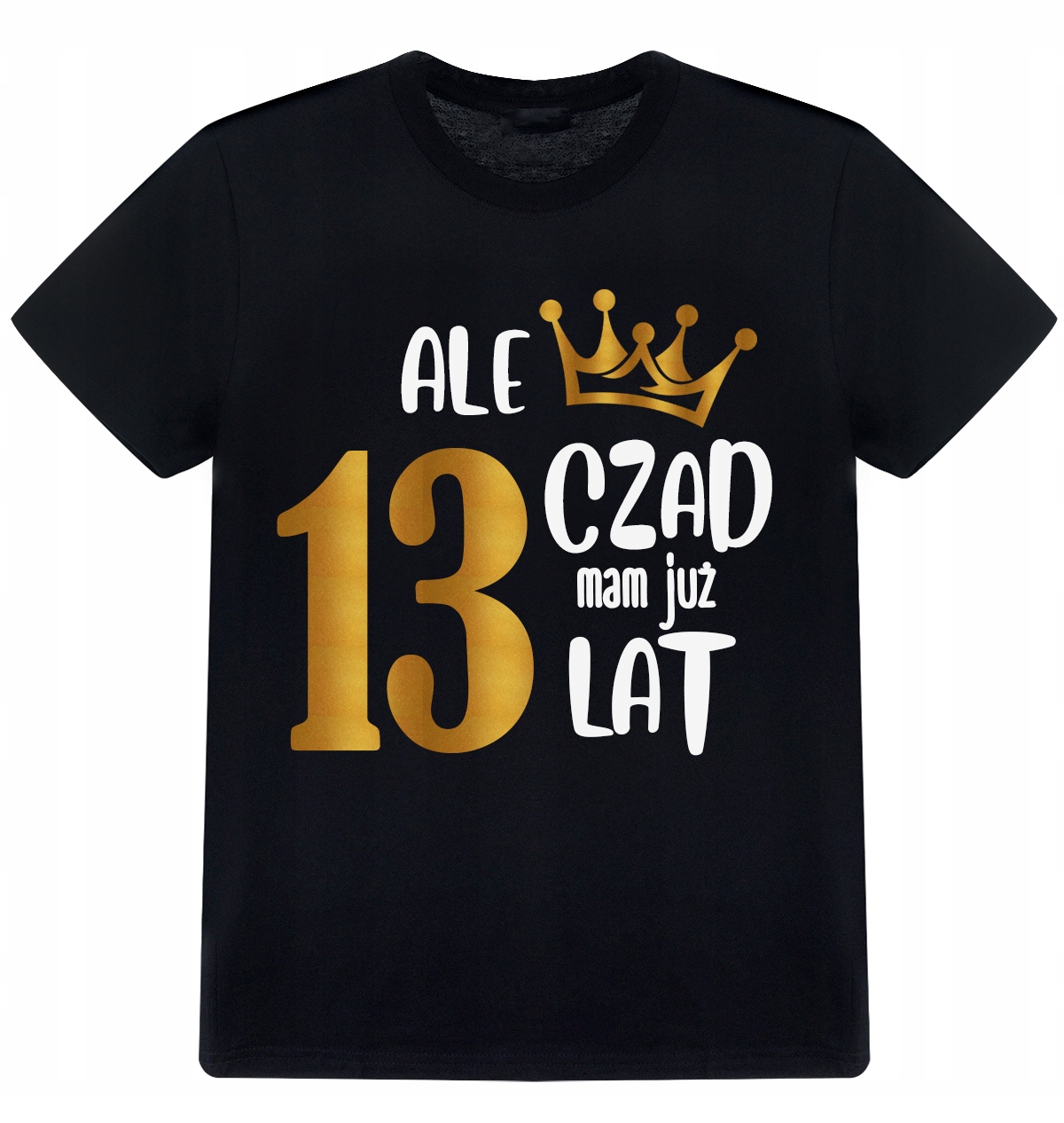 

Koszulka Urodziny Ale czad mam 13 lat r. 164
