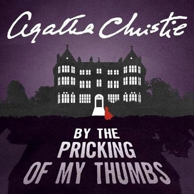By the Pricking of my Thumbs - Christie, Agatha