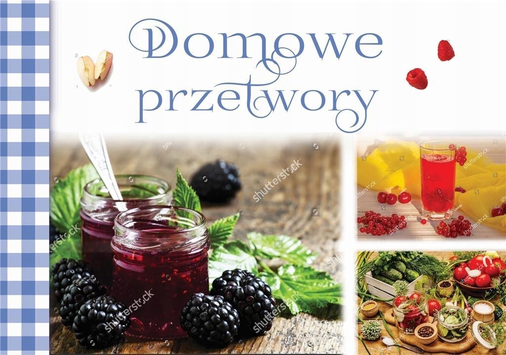 DOMOWE PRZETWORY JAK ZROBIĆ PRZEPISY WEKI SŁOIKI