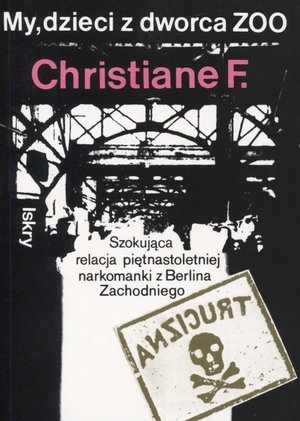 

My, dzieci z dworca Zoo Christiane F.