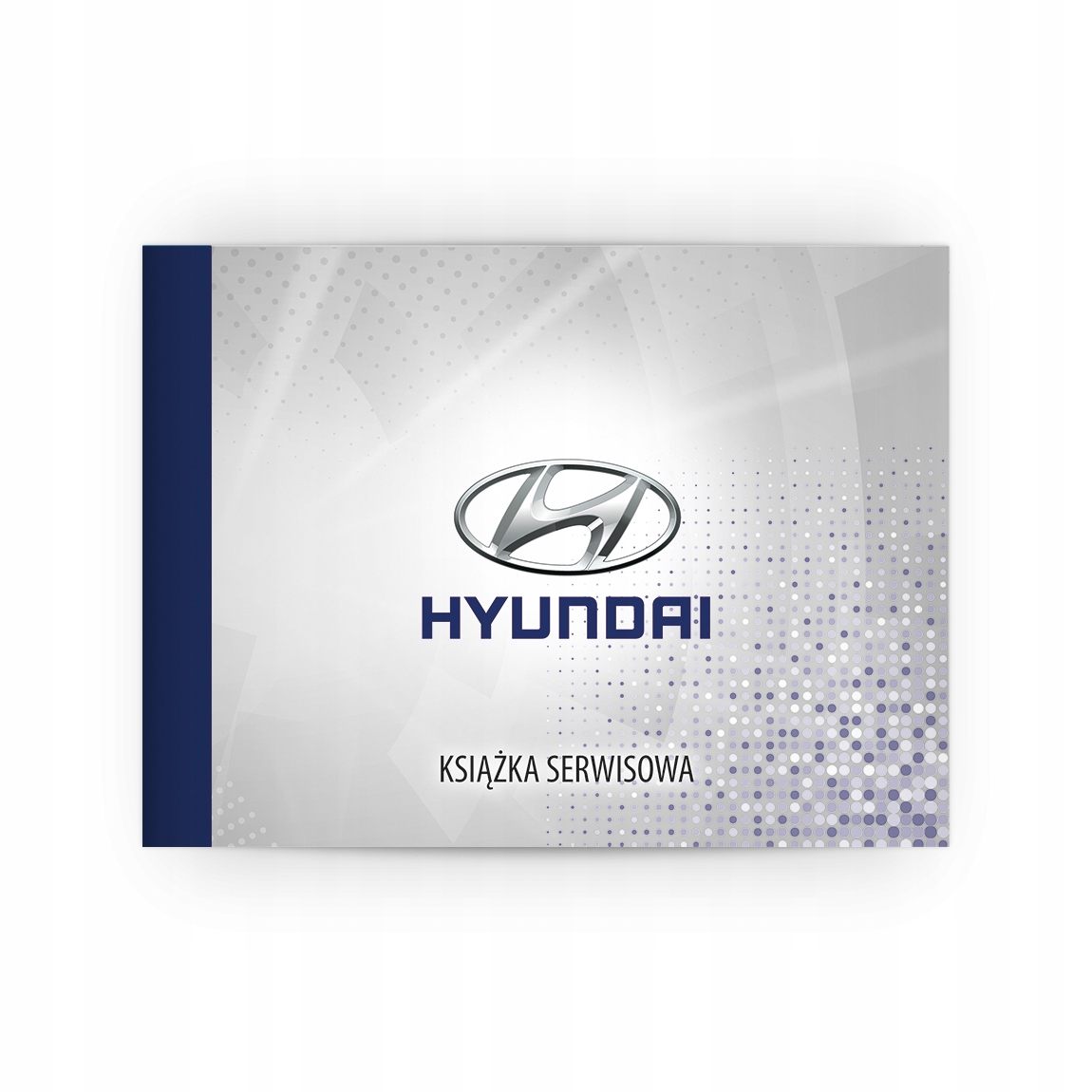 KSIĄŻKA SERWISOWA PRZEGLĄDÓW NAPRAW - HYUNDAI